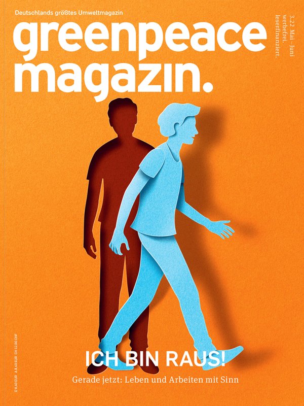 Der Titel des Greenpeace Magazins Ausgabe 03/2022 zeigt einen Scherenschnitt einer Person, die aus dem Bild geht.